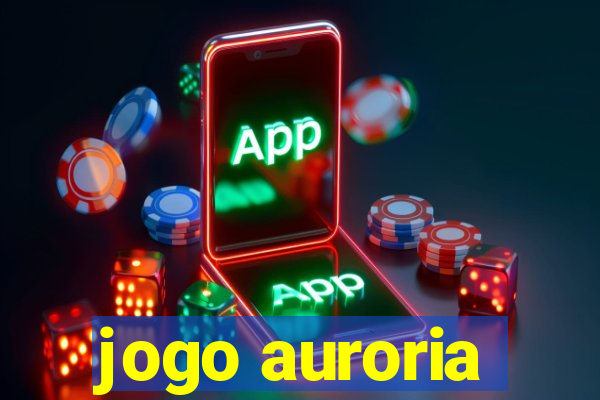 jogo auroria