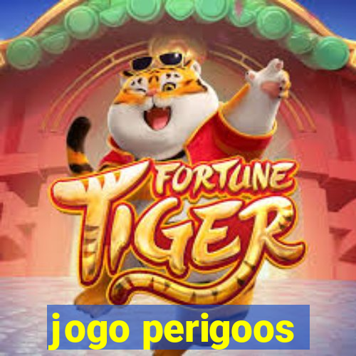 jogo perigoos