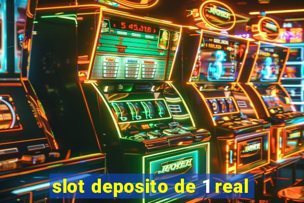 slot deposito de 1 real