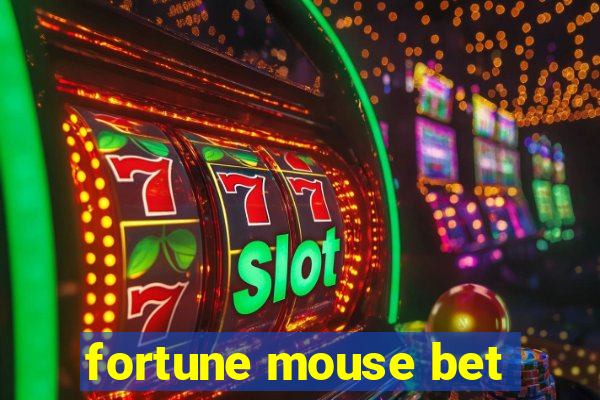 fortune mouse bet