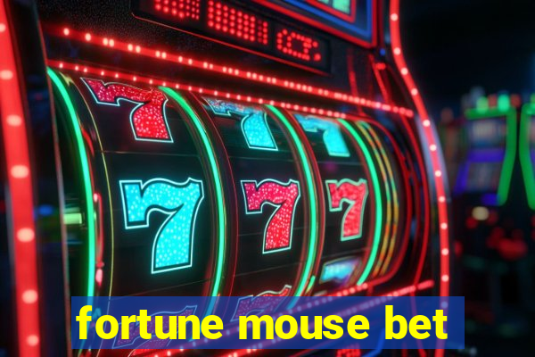 fortune mouse bet