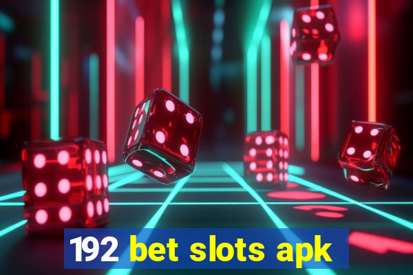 192 bet slots apk