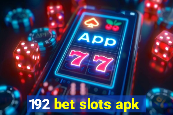 192 bet slots apk