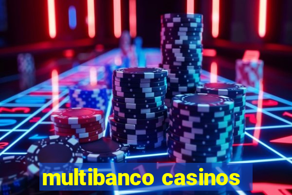 multibanco casinos