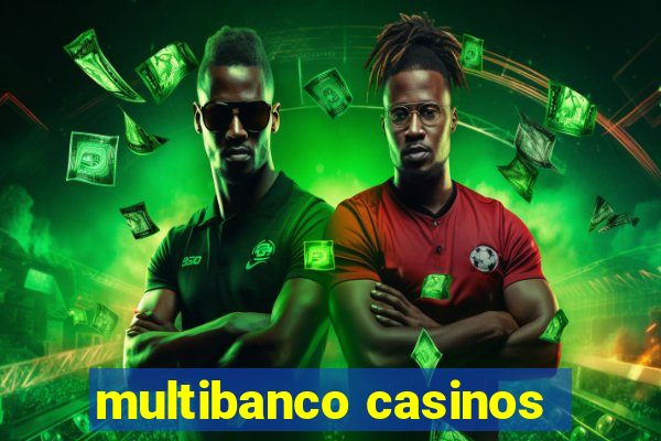 multibanco casinos