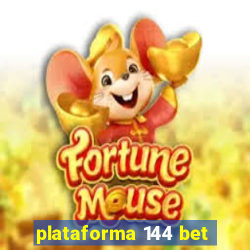 plataforma 144 bet