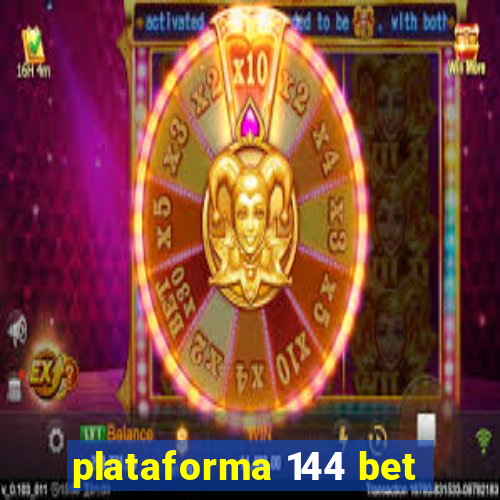 plataforma 144 bet