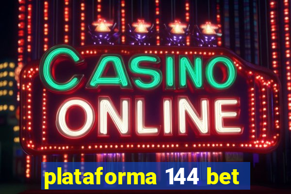 plataforma 144 bet