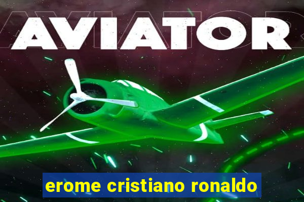 erome cristiano ronaldo