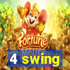 4 swing