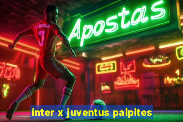 inter x juventus palpites