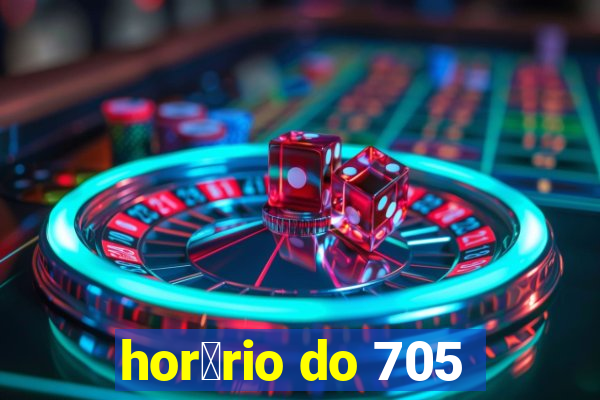 hor谩rio do 705