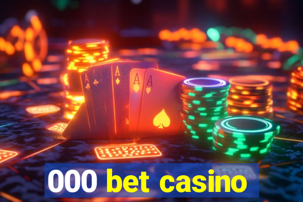 000 bet casino