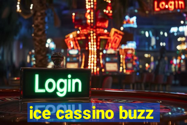 ice cassino buzz