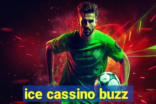 ice cassino buzz