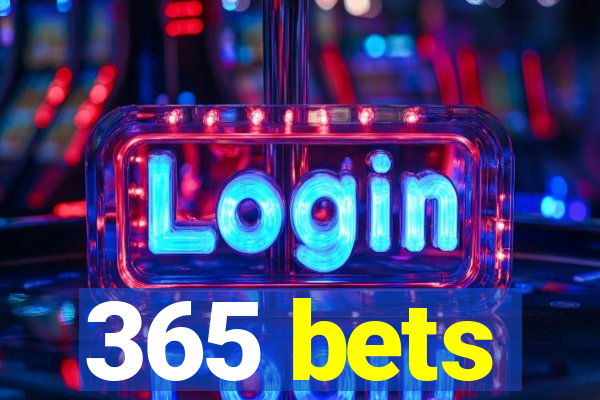 365 bets