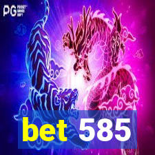 bet 585