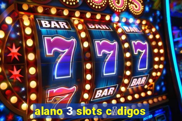 alano 3 slots c贸digos