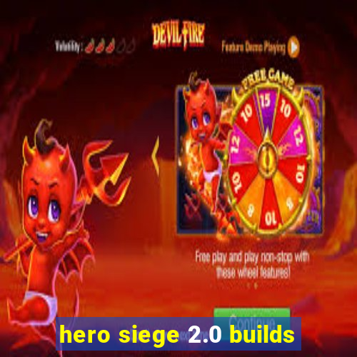 hero siege 2.0 builds