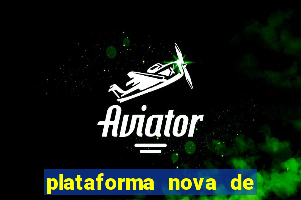 plataforma nova de jogo pagando