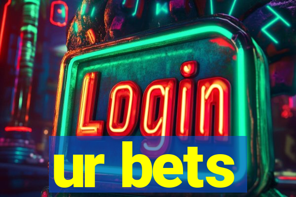 ur bets