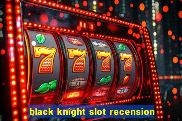 black knight slot recension