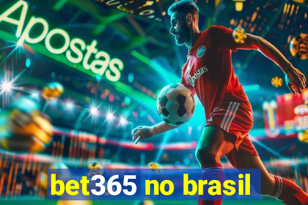 bet365 no brasil