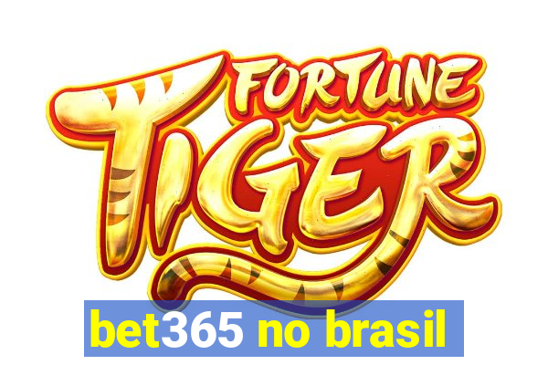 bet365 no brasil