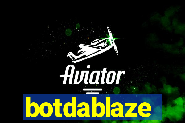 botdablaze