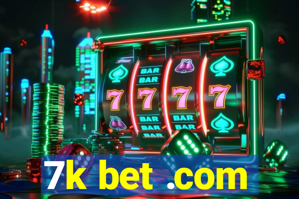 7k bet .com