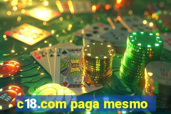 c18.com paga mesmo