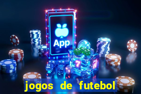 jogos de futebol com dinheiro infinito