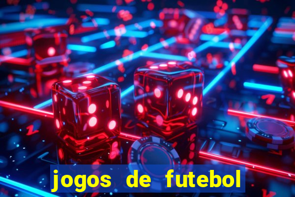 jogos de futebol com dinheiro infinito