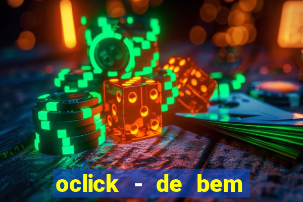 oclick - de bem com a vida resultado do jogo do bicho