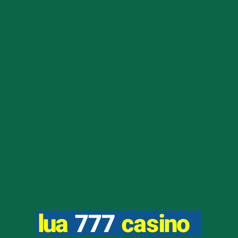 lua 777 casino