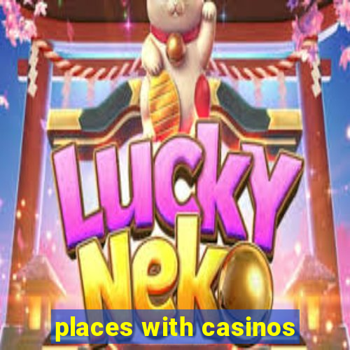 places with casinos