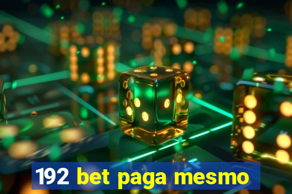 192 bet paga mesmo