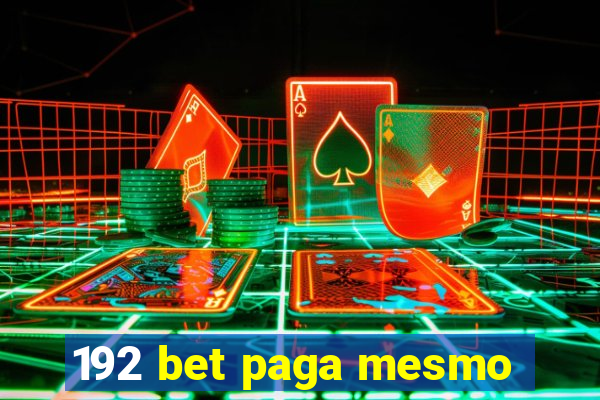 192 bet paga mesmo