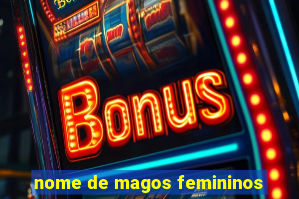 nome de magos femininos