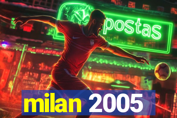 milan 2005