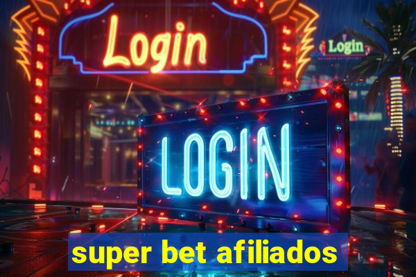 super bet afiliados