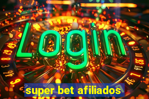 super bet afiliados