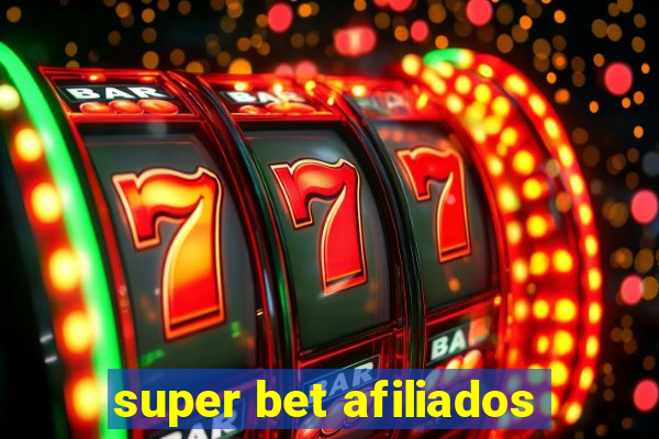 super bet afiliados