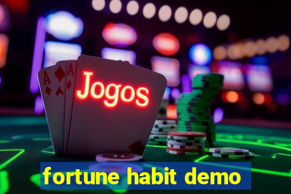 fortune habit demo