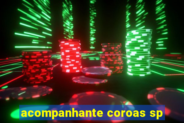 acompanhante coroas sp