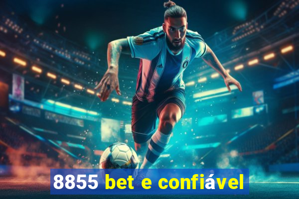 8855 bet e confiável