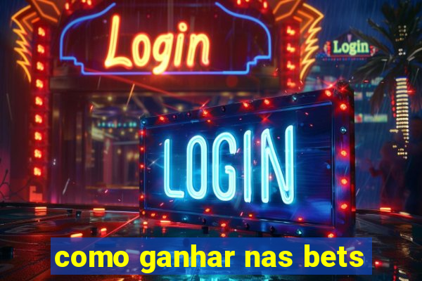 como ganhar nas bets