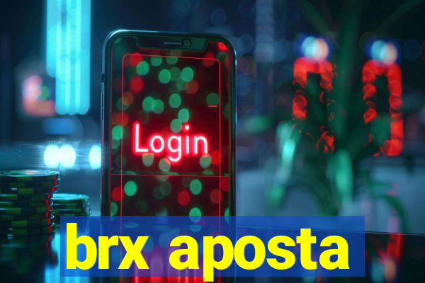 brx aposta