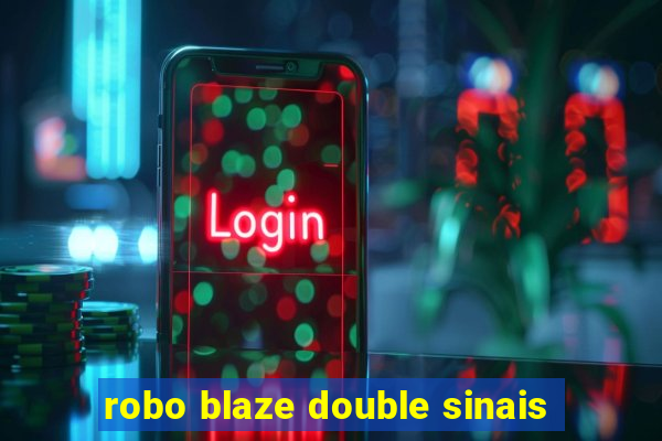 robo blaze double sinais