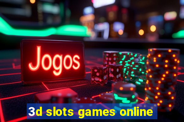 3d slots games online